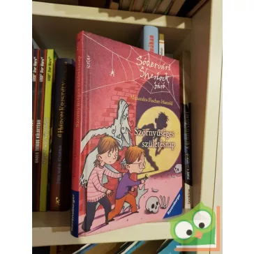   Alexandra Fischer-Hunold: Szörnyűséges születésnap (Sódervári Sherlock báró 2.)