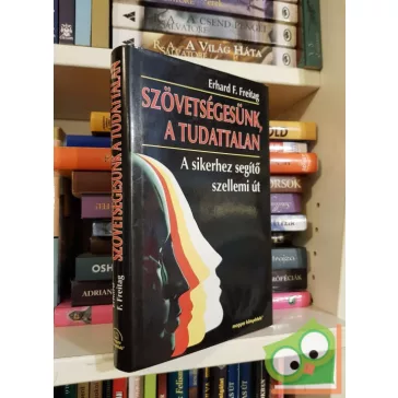 Erhard F. Freitag: Szövetségesünk, a tudattalan