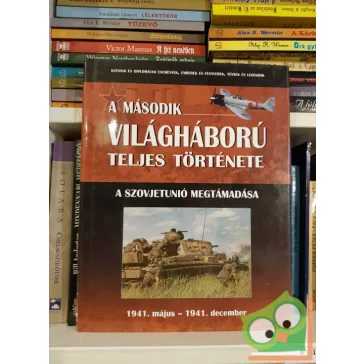   A második világháború teljes története 3. Szovjetunió megtámadása