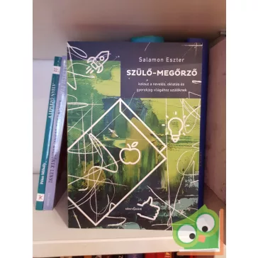 Salamon Eszter: Szülő-megőrző