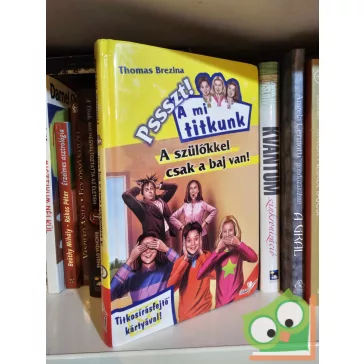 Thomas Brezina: Szemüveg és fogszabályzó! Mi jöhet még? (Pssszt! A mi titkunk 6.)