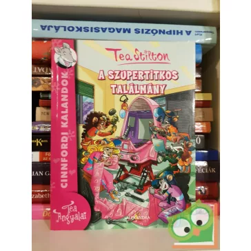   Tea Stilton: A szupertitkos találmány (Cinnfordi kalandok 5.)
