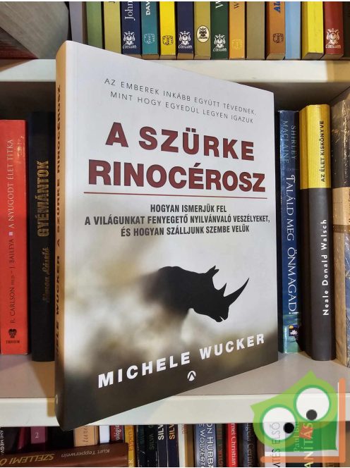 Michele Wucker: A szürke rinocérosz (újszerű)