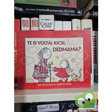 Bartos Erika: Te is voltál kicsi, dédmama?