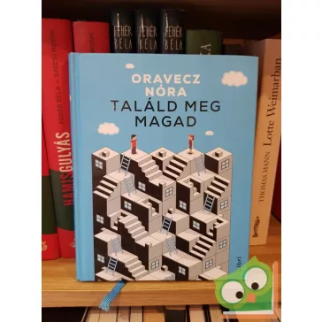 Oravecz Nóra: Találd meg magad