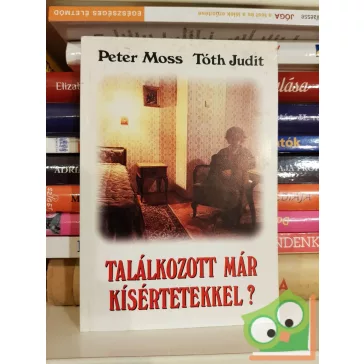 Peter Moss, Tóth Judit: Találkozott már kísértetekkel?