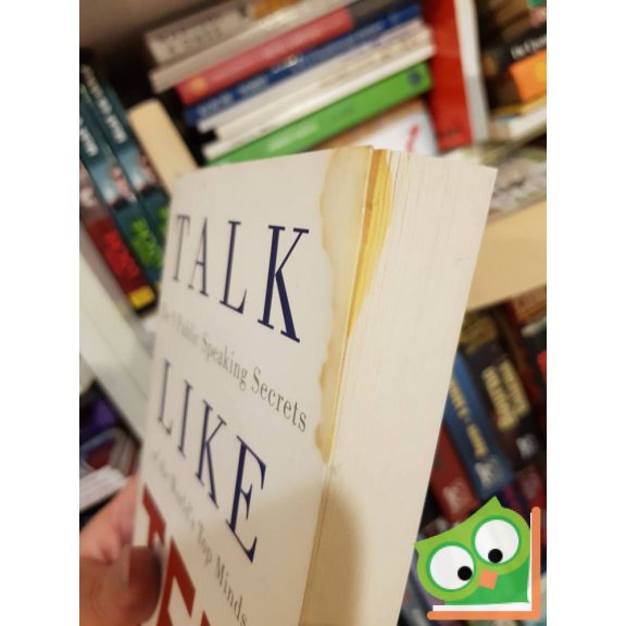 Carmine Gallo: Talk Like TED: The 9 Public-Speaking Secrets of the World's Top Minds