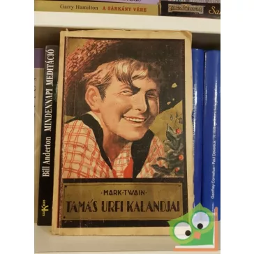   Mark Twain: Tamás úrfi kalandjai (Tom Sawyer & Huckleberry Finn 1.)