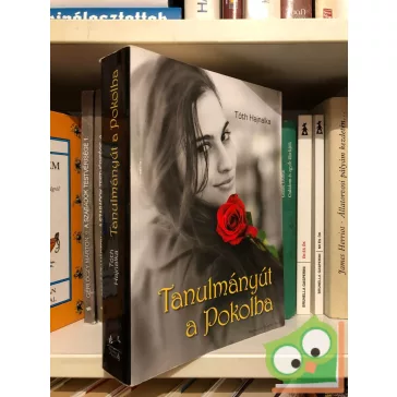 Tóth Hajnalka: Tanulmányút a Pokolba