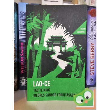 Lao Ce: Tao-Te-King (Weöres Sándor fordításában) 