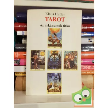 Klaus Hutter: Tarot - Az arkánumok titka