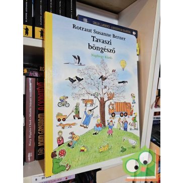   Rotraut Susanne Berner: Tavaszi böngésző (Évszakos böngésző 2.) (Naphegy kiadó)