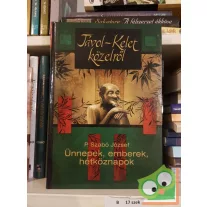   P. Szabó József: Távol-Kelet közelről (Ünnepek, emberek, hétköznapok)