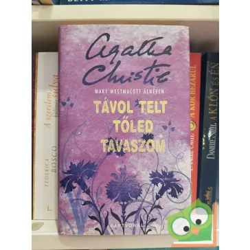   Mary Westmacott: Távol telt tőled tavaszom  (Ritka) (Agatha Christie)