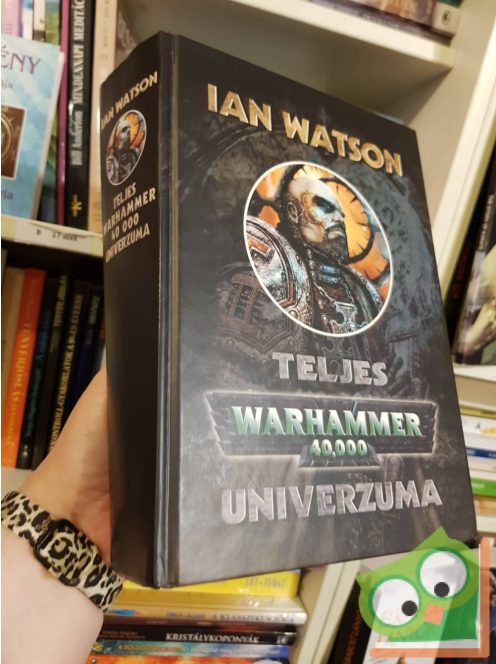 Ian Watson: Ian Watson teljes Warhammer 40000 univerzuma (Warhammer 40,000: Inkvizítor-trilógia 1-3.) (ritka)