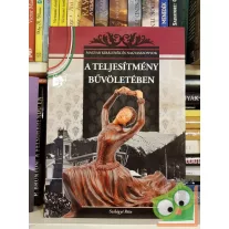   Szilágyi Rita: A teljesítmény bűvöletében (Magyar Királynék és Nagyasszonyok 20.)