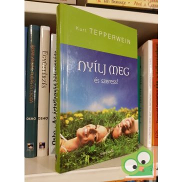 Kurt Tepperwein: Nyilj meg és szeress!