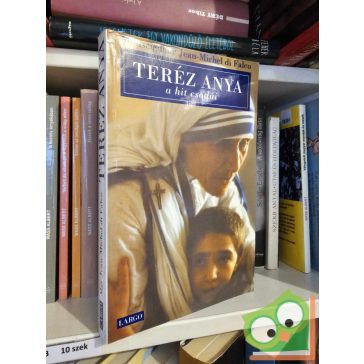 Monseigneur Jean-Michel di Falco: Teréz anya, a hit csodái