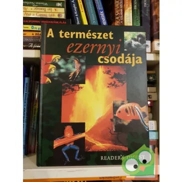   Michael Bright, David Burnie, Tamsin Constable, Paul Simons: A természet ezernyi csodája (Reader's Digest)
