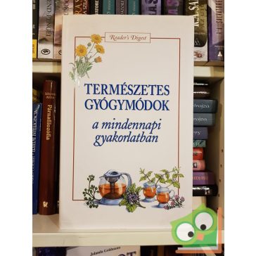   Természetes gyógymódok a mindennapi gyakorlatban (Reader's Digest)
