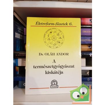 Dr. Oláh Andor: A természetgyógyászat kiskátéja