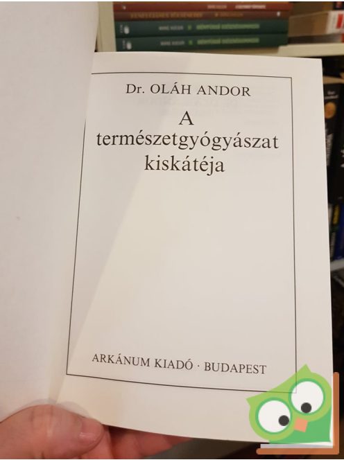 Dr. Oláh Andor: A természetgyógyászat kiskátéja