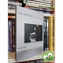David Teh: Thai művészet - A kortárs érvényessége