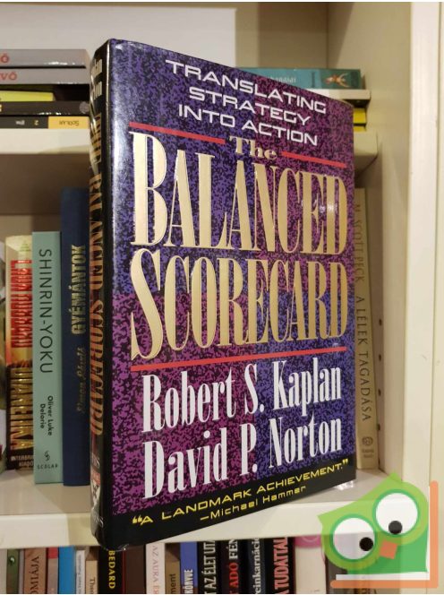 Robert S. Kaplan - David P. Norton: The Balanced Scorecard: Translating Strategy into Action