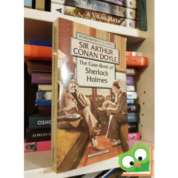   Arthur Conan Doyle: The Case-Book of Sherlock Holmes (Wordsworth Classics)