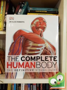   Dr. Alice Roberts: The Complete Human Body - The Definitive Visual Guid