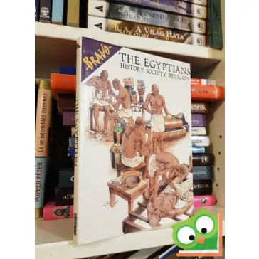 The Egyptians: History, Society, Religion    