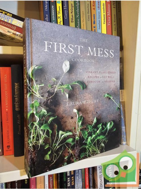 Laura Wright: The First Mess Cookbook (vegan cookbook) (nagyon ritka)