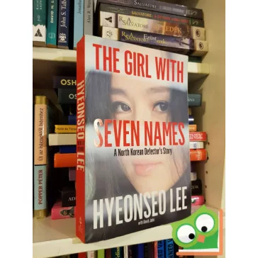   Hyeonseo Lee : The Girl with Seven Names: A North Korean Defector’s Story
