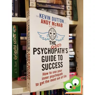   Dr. Kevin Dutton, Andy McNab: The Good Psychopath's Guide to Success