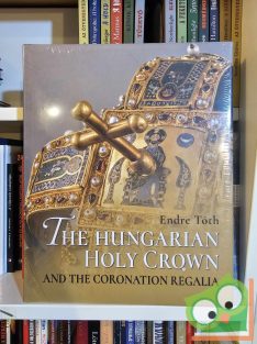   Endre Toth: The Hungarian Holy Crown and the Coronation Regalia (fóliás) (ritka)