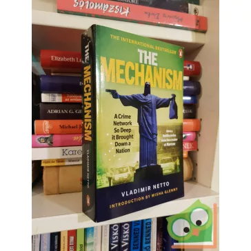   Vladimir Netto: The Mechanism: A Crime Network So Deep it Brought Down a Nation (Penguin books)