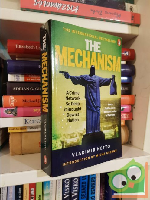 Vladimir Netto: The Mechanism: A Crime Network So Deep it Brought Down a Nation (Penguin books)