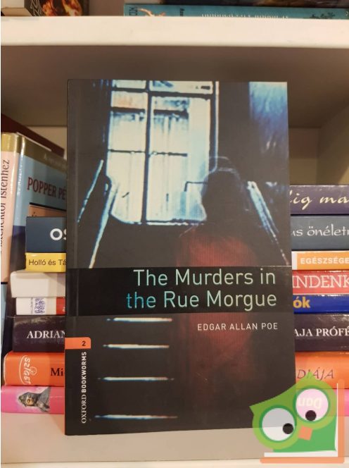 Poe, Edgar Allan: The Murders in the Rue Morgue (Oxford bookworms 2.)