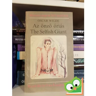   Oscar Wilde:Az ​önző óriás / The Selfish Giant (Olvass engem két nyelven sorozat)