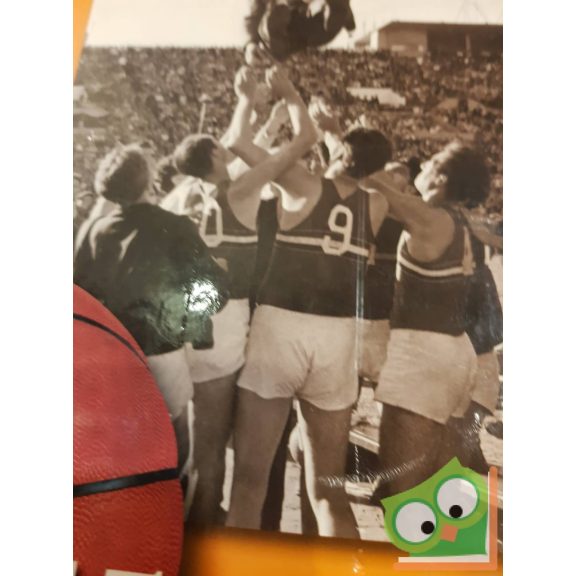 Gyímesi János: Ti, 55-ösök - Legendák a magyar kosárlabdázás aranykorából
