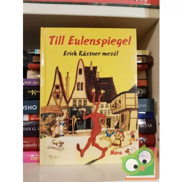 Erich Kästner: Till Eulenspiegel (Erich Kästner mesél)