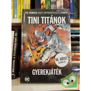   DC Comics nagy képregénygyűjtemény #98 - Tini Titánok - Gyerekjáték 2020/10 (fóliás)