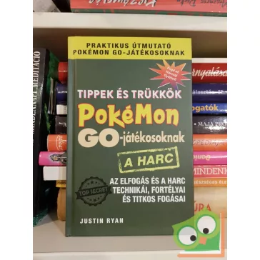   Justin Ryan: Tippek és trükkök Pokémon GO-játékosoknak: A harc