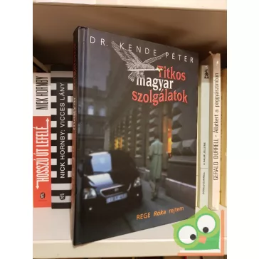 Kende Péter: Titkos magyar szolgálatok