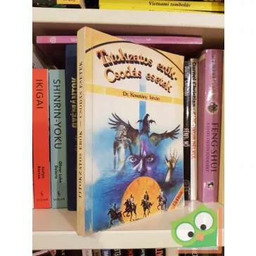 Kosutány István: Titokzatos erők - Csodás esetek