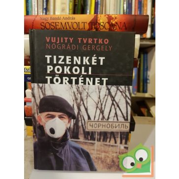   Vujity Tvrtko, Nógrádi Gergely: Tizenkét pokoli történet 