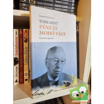 André Kostolany: Több mint pénz és mohó vágy