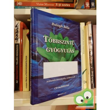 Balogh Béla: Többszintű gyógyulás
