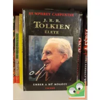   Humphrey Carpenter: J. R. R. Tolkien élete (Ember a mű mögött)