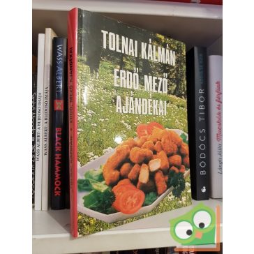 Tolnai Kálmán: Erdő, mező ajándékai